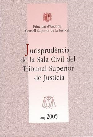 JURISPRUDENCIA SALA CIVIL DEL T.S.J.ANY 2005 | civil2005 | CONSELL SUPERIOR DE JUSTICIA | Llibreria La Puça | Llibreria online d'Arsèguel - Comprar llibres en català online - Llibres Andorra i Pirineu