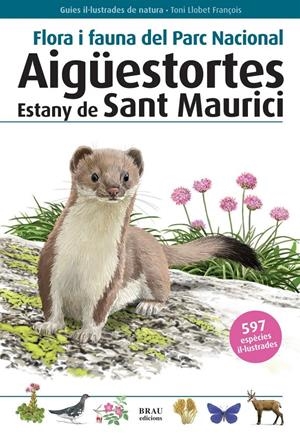 AIGUESTORTES I ESTANY DE SANT MAURICI.FLORA I FAUNA DEL PARC | 9788496905399 | LLOBET I FRANÇOIS,TONI | Llibreria La Puça | Llibreria online d'Arsèguel - Comprar llibres en català online - Llibres Andorra i Pirineu