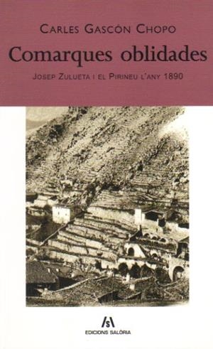 COMARQUES OBLIDADES.JOSEP ZULUETA I EL PIRINEU L'ANY 1890 | 9788461393954 | GASCON CHOPO,CARLES | Llibreria La Puça | Llibreria online d'Arsèguel - Comprar llibres en català online - Llibres Andorra i Pirineu