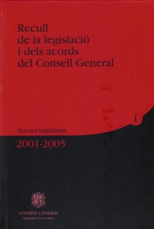 RECULL DE LA LEGISLACIO I DELS  ACORDS DEL CONSELL GENERAL.TERCERA LEGISLATURA 3 VOLS | 9789992052327 | 3ª LEGISLATURA | Llibreria La Puça | Llibreria online d'Arsèguel - Comprar llibres en català online - Llibres Andorra i Pirineu