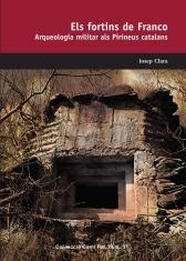FORTINS DE FRANCO,ELS.ARQUEOLOGIA MILITAR ALS PIRINEUS CATAL | 9788423207459 | CLARA,JOSEP | Llibreria La Puça | Llibreria online d'Arsèguel - Comprar llibres en català online - Llibres Andorra i Pirineu