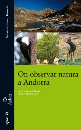 ON OBSERVAR NATURA A ANDORRA | 9788496553811 | DALMAU,JORDI NICOLAU,JORDI | Llibreria La Puça | Llibreria online d'Arsèguel - Comprar llibres en català online - Llibres Andorra i Pirineu