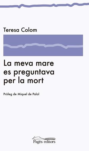 MEVA MARE ES PREGUNTAVA PER LA MORT,LA | 9788499752075 | COLOM, TERESA | Llibreria La Puça | Llibreria online d'Arsèguel - Comprar llibres en català online - Llibres Andorra i Pirineu
