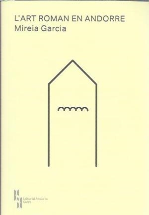 ART ROMAN EN ANDORRE,L' | 9789992053539 | GARCIA,MIREIA | Llibreria La Puça | Llibreria online d'Arsèguel - Comprar llibres en català online - Llibres Andorra i Pirineu