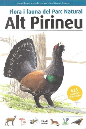 FLORA I FAUNA DEL PARC NATURAL ALT PIRINEU.3ª ED. | 9788496905856 | LLOBET FRANÇOIS, TONI | Llibreria La Puça | Llibreria online d'Arsèguel - Comprar llibres en català online - Llibres Andorra i Pirineu