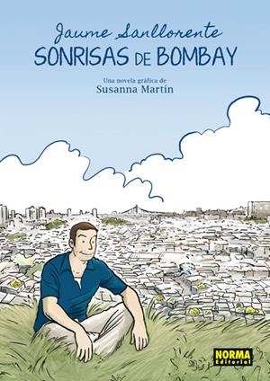 SONRISAS DE BOMBAY | 9788467910131 | MARTIN, SUSANNA - SANLLORETE, JAUME | Llibreria La Puça | Llibreria online d'Arsèguel - Comprar llibres en català online - Llibres Andorra i Pirineu