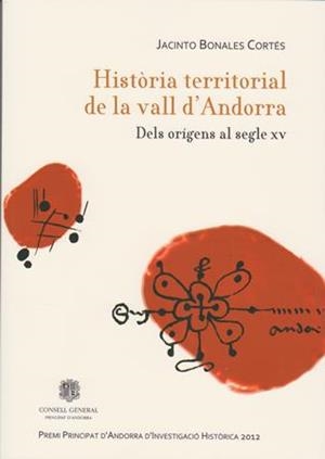 HISTORIA TERRITORIAL DE LA VALL D'ANDORRA. DELS ORÍGENS AL SEGLE XV | 9789992052372 | BONALES CORTES, JACINTO | Llibreria La Puça | Llibreria online d'Arsèguel - Comprar llibres en català online - Llibres Andorra i Pirineu