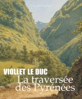 VIOLLET LE DUC : LA TRAVERSÉE DES PYRÉNÉES | 9782356600486 | DENDALETCHE, CLAUDE | Llibreria La Puça | Llibreria online d'Arsèguel - Comprar llibres en català online - Llibres Andorra i Pirineu
