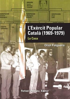 EXÈRCIT POPULAR CATALÀ (1969-1979), L'. LA CASA | 9788423207893 | FALGUERA, ORIOL | Llibreria La Puça | Llibreria online d'Arsèguel - Comprar llibres en català online - Llibres Andorra i Pirineu