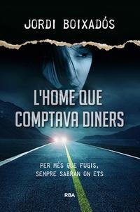 HOME QUE COMPTAVA DINERS, L' | 9788482647494 | BOIXADÓS, JORDI | Llibreria La Puça | Llibreria online d'Arsèguel - Comprar llibres en català online - Llibres Andorra i Pirineu