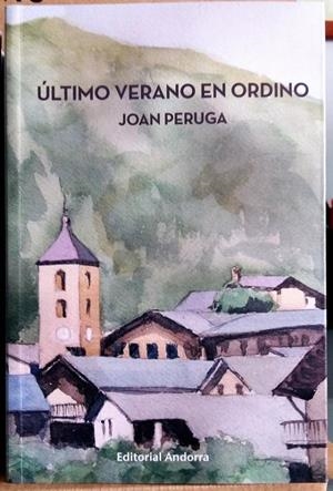 ÚLTIMO VERANO EN ORDINO | 9789992075067 | PERUGA, JOAN | Llibreria La Puça | Llibreria online d'Arsèguel - Comprar llibres en català online - Llibres Andorra i Pirineu