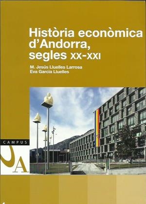 HISTÒRIA ECONÒMICA D'ANDORRA, SEGLES XX-XXI | 9789992031643 | LLUELLES LARROSA, M. JESÚS /  GARCIA LLUELLES, EVA | Llibreria La Puça | Llibreria online d'Arsèguel - Comprar llibres en català online - Llibres Andorra i Pirineu