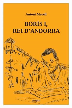 BORÍS I, REI D'ANDORRA | 9789992065228 | MORELL, ANTONI | Llibreria La Puça | Llibreria online d'Arsèguel - Comprar llibres en català online - Llibres Andorra i Pirineu