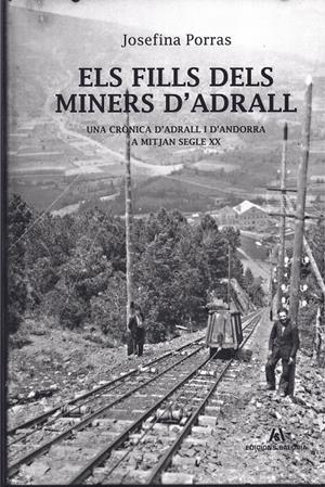 ELS FILLS DELS MINERS D'ADRALL. UNA CRÓNICA D'ADRALL I D'ANDORRA A MITJAN SEGLE XX | 9788412071719 | PORRAS, JOSEFINA | Llibreria La Puça | Llibreria online d'Arsèguel - Comprar llibres en català online - Llibres Andorra i Pirineu