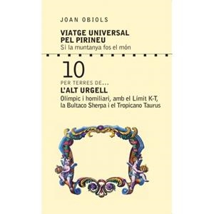 VIATGE UNIVERSAL PEL PIRINEU 10 L'ALT URGELL | 9788412197860 | OBIOLS, JOAN | Llibreria La Puça | Llibreria online d'Arsèguel - Comprar llibres en català online - Llibres Andorra i Pirineu