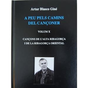 A PEU PELS CAMINS DEL CANÇONER. VOLUM X.CANÇONS DE  ALTA RIBAGORÇA I DE LA  RIBAGORÇA ORIENTAL | 9788409096480 | BLASCO, ARTUR | Llibreria La Puça | Llibreria online d'Arsèguel - Comprar llibres en català online - Llibres Andorra i Pirineu