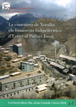 LA CIMENTERA DE XERALLO: ELS FONAMENTS HIDROELÈCTRICS D'ENHER AL PALLAR JUSSÀ | 9788418806179 | GUIJARRO PÉREZ, ALBERTO - PERISÉ FARRERO, EVA | Llibreria La Puça | Llibreria online d'Arsèguel - Comprar llibres en català online - Llibres Andorra i Pirineu