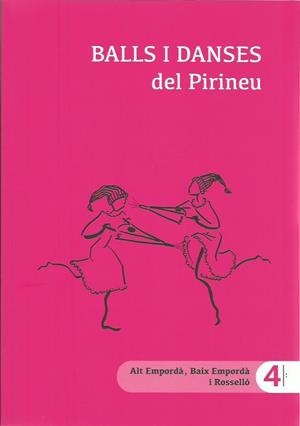 BALLS I DANSES DEL PIRINEU VOL. 4. ALT EMPORDÀ, BAIX EMPORDÀ I ROSSELLÓ | 9788409471782 | PELÀEZ, ISIDRE; PLANA, CATI | Llibreria La Puça | Llibreria online d'Arsèguel - Comprar llibres en català online - Llibres Andorra i Pirineu