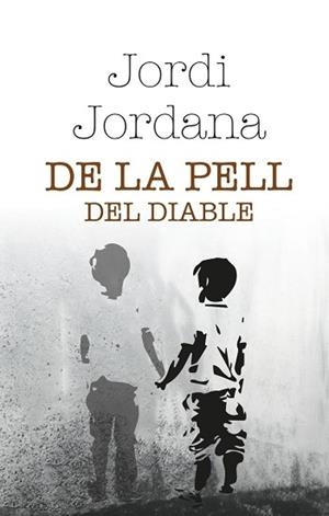 DE LA PELL DEL DIABLE | 9788412691825 | JORDANA, JORDI | Llibreria La Puça | Llibreria online d'Arsèguel - Comprar llibres en català online - Llibres Andorra i Pirineu