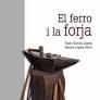 EL FERRO I LA FORJA | 9788418096068 | GARCIA, RUTH - LÓPEZ, HÉCTOR | Llibreria La Puça | Llibreria online d'Arsèguel - Comprar llibres en català online - Llibres Andorra i Pirineu
