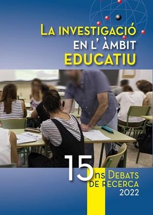 LA INVESTIGACIÓ EN L'ÀMBIT EDUCATIU. 15 DEBATS DE RECERCA 2022 | 9789992061701 | VARIS | Llibreria La Puça | Llibreria online d'Arsèguel - Comprar llibres en català online - Llibres Andorra i Pirineu