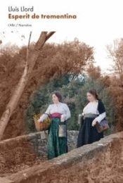 ESPERIT DE TREMENTINA | 9788412834031 | LLORD, LLUÍS | Llibreria La Puça | Llibreria online d'Arsèguel - Comprar llibres en català online - Llibres Andorra i Pirineu