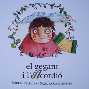 GEGANT I L'ACORDIO,EL | 9788494005039 | PELLICER,MIREIA CASTINYEIRA,SANDRA | Llibreria La Puça | Llibreria online d'Arsèguel - Comprar llibres en català online - Llibres Andorra i Pirineu