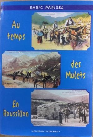 AU TEMPS DES MULETS EN ROUSSILLON | 9782914684392 | PARISEL,ENRIC | Llibreria La Puça | Llibreria online d'Arsèguel - Comprar llibres en català online - Llibres Andorra i Pirineu
