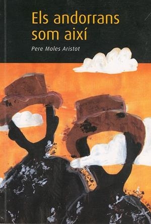 ANDORRANS SOM AIXI,ELS | 9789992016442 | MOLES ARISTOT,PERE | Llibreria La Puça | Llibreria online d'Arsèguel - Comprar llibres en català online - Llibres Andorra i Pirineu