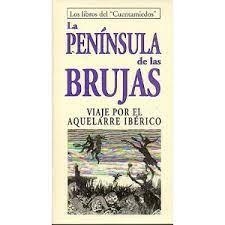 PENINSULA DE LAS BRUJAS,LA.VIAJE POR EL AQUELARRE IBERICO | 9788495846518 | Llibreria La Puça | Llibreria online d'Arsèguel - Comprar llibres en català online - Llibres Andorra i Pirineu