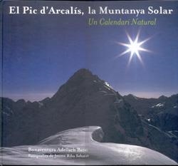 EL PIC D'ARCALIS, LA MUNTANYA SOLAR. UN CALENDARI NATURAL | 9789992015308 | RIBA, JAUME -  ADELLACH, BONAVENTURA | Llibreria La Puça | Llibreria online d'Arsèguel - Comprar llibres en català online - Llibres Andorra i Pirineu