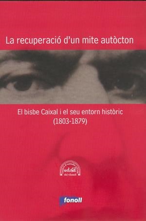 RECUPERACIO D'UN MITE AUTOCTON,LA.EL BISBE CAIXAL I EL SEU | 9788493488437 | VV.AA | Llibreria La Puça | Llibreria online d'Arsèguel - Comprar llibres en català online - Llibres Andorra i Pirineu