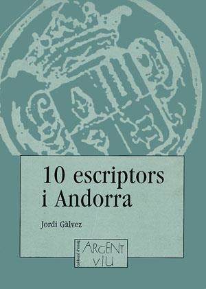10 ESCRIPTORS I ANDORRA | 9788479350857 | GALVEZ JORDI | Llibreria La Puça | Llibreria online d'Arsèguel - Comprar llibres en català online - Llibres Andorra i Pirineu