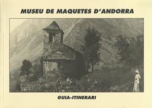 MUSEU DE MAQUETES D'ANDORRA | 9789992011591 | Llibreria La Puça | Llibreria online d'Arsèguel - Comprar llibres en català online - Llibres Andorra i Pirineu