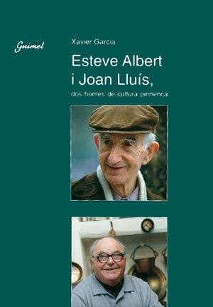 ESTEVE ALBERT I JOAN LLUIS, DOS HOMES DE CULTURA PIRINENCA | 9788479352745 | GARCIA, XAVIER | Llibreria La Puça | Llibreria online d'Arsèguel - Comprar llibres en català online - Llibres Andorra i Pirineu