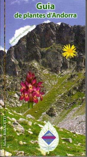 GUIA DE PLANTES D'ANDORRA | 9789992017241 | BARACETTI, MICHEL | Llibreria La Puça | Llibreria online d'Arsèguel - Comprar llibres en català online - Llibres Andorra i Pirineu