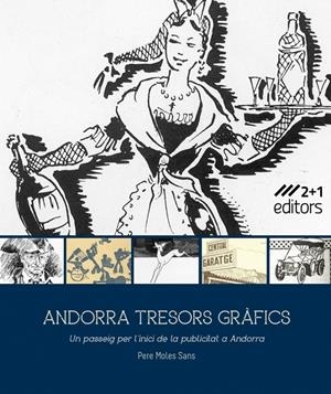 ANDORRA TRESORS GRAFICS.UN PASSEIG PER L'INICI DE LA PUBLICITAT A ANDORRA | 9789992019009 | MOLES,PERE | Llibreria La Puça | Llibreria online d'Arsèguel - Comprar llibres en català online - Llibres Andorra i Pirineu
