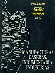 ALTOS PIRINEOS IV. MANUFACTURAS CASERAS, INDUMENTARIA | 9788488294852 | KRUGER FRITZ | Llibreria La Puça | Llibreria online d'Arsèguel - Comprar llibres en català online - Llibres Andorra i Pirineu