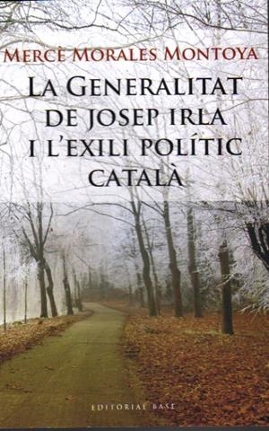GENERALITAT DE JOSEP IRLA I L'EXILI POLITIC CATALA,LA | 9788492437177 | MORALES MONTOYA,MERCE | Llibreria La Puça | Llibreria online d'Arsèguel - Comprar llibres en català online - Llibres Andorra i Pirineu