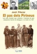PAS DELS PIRINEUS,EL.LES RUTES D'EVASIO CAP A ANDORRA I L'AVENTURA DE SANT JOSEPMARIA | 9788499752624 | PIFERRER,JORDI | Llibreria La Puça | Llibreria online d'Arsèguel - Comprar llibres en català online - Llibres Andorra i Pirineu