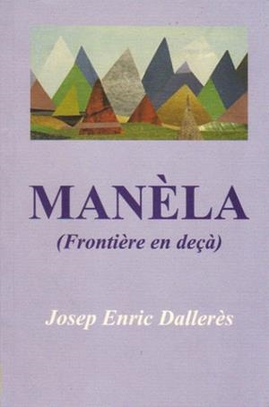 MANELA (FRONTIERE EN DEÇA) | 9789992065013 | DALLERES,JOSEP ENRIC | Llibreria La Puça | Llibreria online d'Arsèguel - Comprar llibres en català online - Llibres Andorra i Pirineu