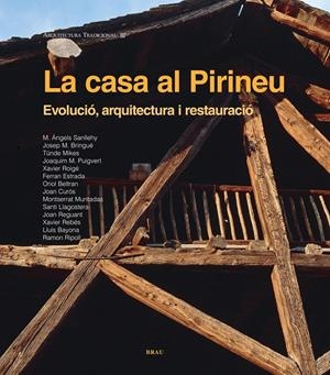 LA CASA AL PIRINEU. EVOLUCIÓ, ARQUITECTURA I RESTAURACIÓ | 9788496905542 | VV.AA | Llibreria La Puça | Llibreria online d'Arsèguel - Comprar llibres en català online - Llibres Andorra i Pirineu