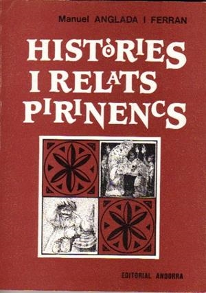 HISTORIES I RELATS PIRINENCS | 9789991312057 | ANGLADA FERRAN,MANUEL | Llibreria La Puça | Llibreria online d'Arsèguel - Comprar llibres en català online - Llibres Andorra i Pirineu