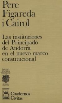 INSTITUCIONES DEL PRINCIPADO DE ANDORRA EN EL NUEVO MARCO | 9788447007219 | FIGAREDA I CAIROL,PERE | Llibreria La Puça | Llibreria online d'Arsèguel - Comprar llibres en català online - Llibres Andorra i Pirineu