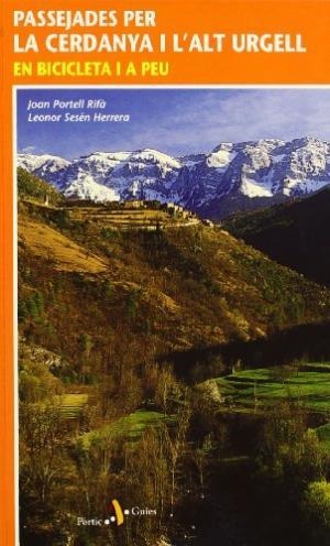 PASSEJADES PER LA CERDANYA I L'ALT URGELL EN BICICLETA I A P | 9788473066358 | PORTELL RIFA J. SESEN HERRERA L. | Llibreria La Puça | Llibreria online d'Arsèguel - Comprar llibres en català online - Llibres Andorra i Pirineu