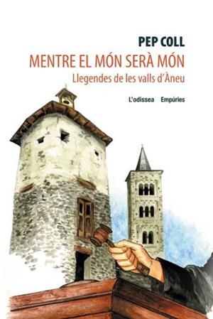 MENTRE EL MON SERA MON.LLEGENDES DE LES VALLS D'ANEU | 9788497871969 | COLL,PEP | Llibreria La Puça | Llibreria online d'Arsèguel - Comprar llibres en català online - Llibres Andorra i Pirineu
