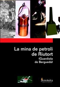 MINA DE PETROLI DE RIUTORT,LA.(GUARDIOLA DE BERGUEDA) | 9788492571062 | Llibreria La Puça | Llibreria online d'Arsèguel - Comprar llibres en català online - Llibres Andorra i Pirineu
