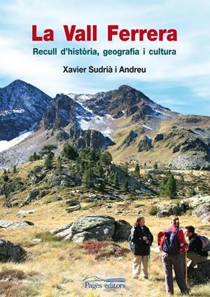 VALL FERRERA,LA.RECULL D'HISTORIA,GEOGRAFIA I CULTURA | 9788499750996 | SUDRIA I ANDREU,XAVIER | Llibreria La Puça | Llibreria online d'Arsèguel - Comprar llibres en català online - Llibres Andorra i Pirineu