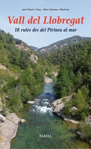 VALL DEL LLOBREGAT.18 RUTES DES DEL PIRINEU AL MAR | 9788492811403 | PLANELL I PICAS,JORDI  | Llibreria La Puça | Llibreria online d'Arsèguel - Comprar llibres en català online - Llibres Andorra i Pirineu
