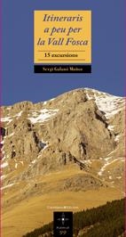 ITINERARIS A PEU PER LA VALL FOSCA.15 EXCURSIONS | 9788497913775 | GALANO MUÑOZ,SERGI | Llibreria La Puça | Llibreria online d'Arsèguel - Comprar llibres en català online - Llibres Andorra i Pirineu